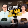 LỜI THẬT #3 CHI PHÍ - CHI SAO KHÔNG PHÍ | Podcast Tài Chính Cho SMEs Tùng BT x Thuý Tạ