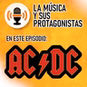 La Musica y Sus Protagonistas | T1 E01 | ACDC