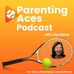 ParentingAces - The Junior Tennis and College Tennis Podcast
