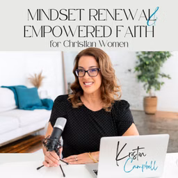 Mindset Renewal & Empowered Faith with Kristin Campbell