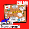 Direita faz. Esquerda paga?