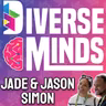 Diverse Minds Episode 11 - Jade and Jason Simon, Simcore Solutions