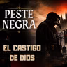 Dios, culpa y castigo - Ep.3 (Peste Negra - La gran Mortandad)