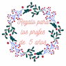 REGALO PARA LOS PROFES DE 5 AÑOS