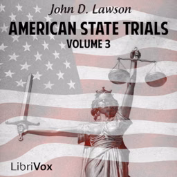 American State Trials, Volume 3 by John D. Lawson (1852 - 1921)