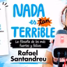 Resumen del libro: Nada es tan terrible de Rafael Santandreu