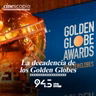 La decadencia de los Golden Globes