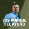 LOS PORQUÉ DEL AYUNO - Pr. Aldo Villagrán
