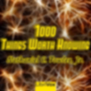 1000 Things Worth Knowing by Nathaniel C. Fowler, Jr. (1858 - 1918)