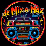 Mix-a-Max radio Mixes y MegaMixes