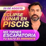 ♓ ECLIPSE LUNAR en PISCIS ¡Se Acabaron tus Excusas! - Tránsitos 2° Quincena de Agosto + Astrología
