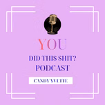 You did this Shit? Podcast