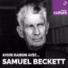 [DÉCOUVERTE] Avoir raison avec... Samuel Beckett | 5/5 · L'art de jouer