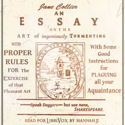 Essay on the Art of Ingeniously Tormenting, An by Jane Collier (1714 - 1755)