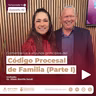 ⚖️ Comentarios a algunos principios del Código Procesal de Familia – Parte I
