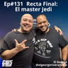 Ep#131 - "Recta Final: El master Jedi" feat @elgeorgeriverarubio