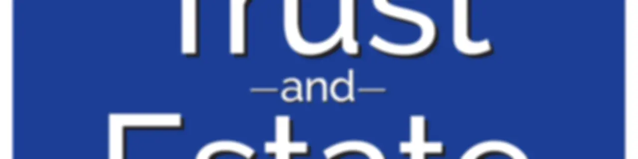 ACTEC Trust & Estate Talk