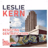 Leslie Kern: Resisting gentrification.