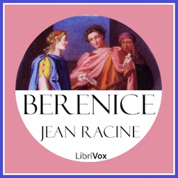 Berenice by Jean Racine (1639 - 1699)