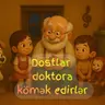 Dostlar doktor Aybolitə kömək edirlər 🩺
