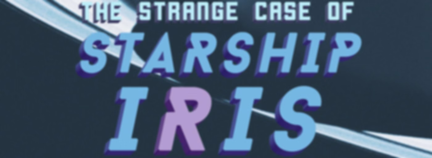 The Strange Case of Starship Iris