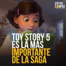 Toy Story 5: no es la mejor pero sí es la más importante