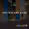 Genesis 11:10-32 • Ang Walang Anak