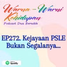 EP272. PSLE Bukan Segalanya...