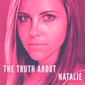 NEW SHOW: The Truth About Natalie