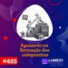 Lambda3 Podcast 485 - Apoiando na formação dos coleguinhas