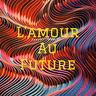 L'amour Au Future (Trailer)