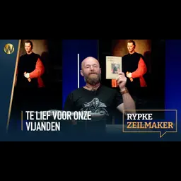 ”Te lief voor onze vijanden” | Rypke Zeilmaker
