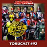 Tokucast #92 – Mais Kamen Rider no Brasil