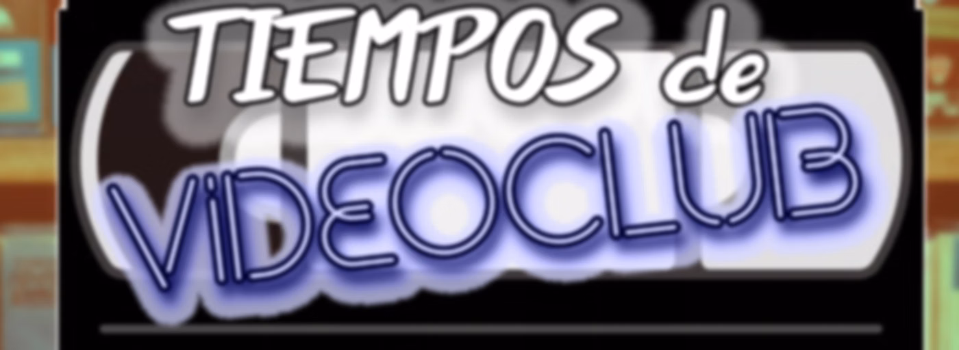 Tiempos de Videoclub
