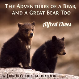 Adventures of a Bear, and a Great Bear Too, The by Alfred Elwes (1819 - 1888)