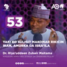 53 | YAƘI KO SULHU? MAKOMAR RIKICIN IRAN, AMURKA DA ISRA'ILA | DR. RAYA'UDDEEN ZUBAIR MAITAMA