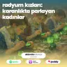 63 | Radyum Kızlarıı: Karanlıkta Parlayan Kadınlar