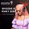 Episode 15 - Interview with Pinky Girl