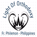 Light of Orthodoxy - Father Philemon