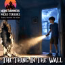 THE THING IN THE WALL: My First and Last Time House-Sitting