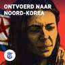 Luister nu: Ontvoerd naar Noord-Korea