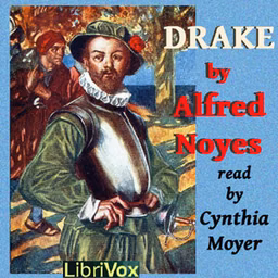 Drake by Alfred Noyes (1880 - 1958)