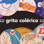 Grito Colérico Show