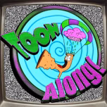 Toon Along! Podcast
