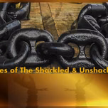 Voices of The Shackled and Unshackled