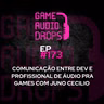 Comunicação entre dev e profissional de áudio pra games com Juno Cecilio