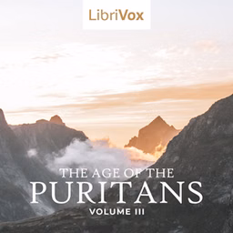 Age of the Puritans, Volume 3, The by Various