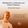 Meditación y reflexión con Pedro Valencia: el final del verano