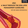#541 A Walk Through the 2026 Lipid Management Guidelines