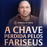 A chave perdida pelos fariseus | (Lucas 11, 47-54) #2864 | Meditação da Palavra